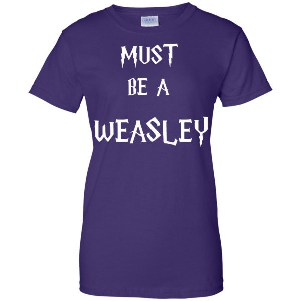must be a weasley womens t shirt - lady t shirt - purple