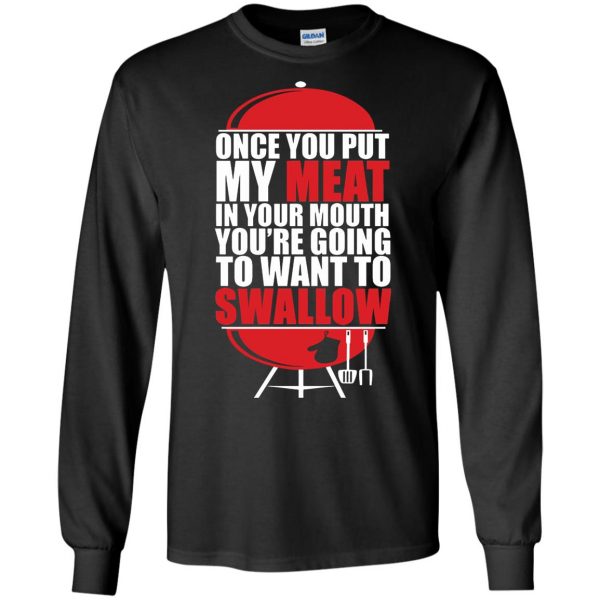 once you put my meat in your mouth long sleeve - black