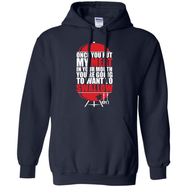 once you put my meat in your mouth hoodie - navy blue