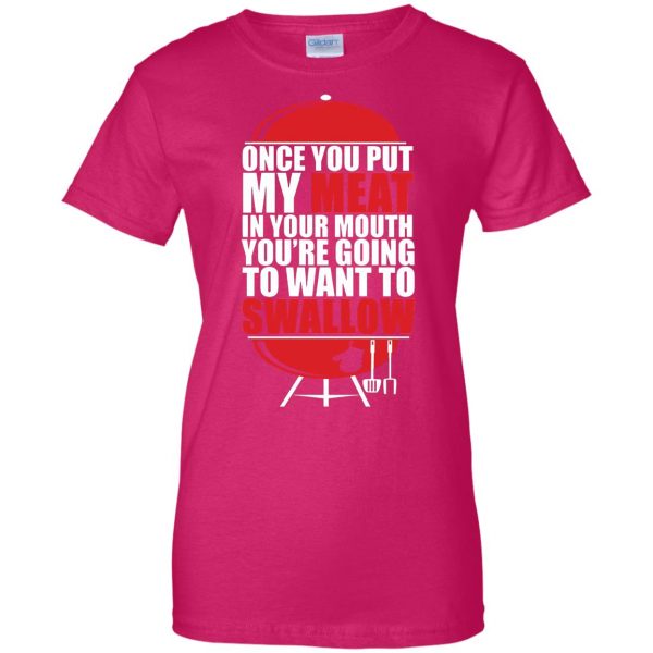 once you put my meat in your mouth womens t shirt - lady t shirt - pink heliconia