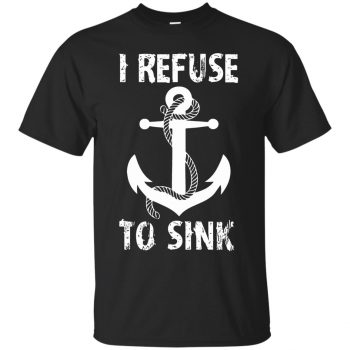 i refuse to sink shirts - black