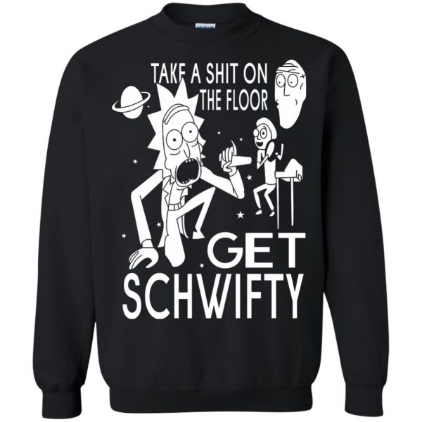 get schwifty sweatshirt - black