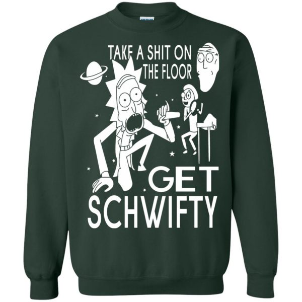 get schwifty sweatshirt - forest green