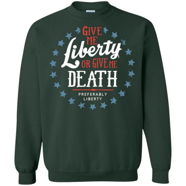 liberty or death sweatshirt - forest green