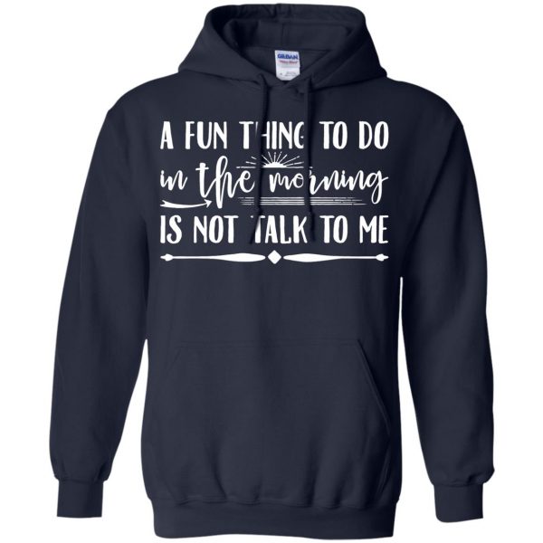 a fun thing to do in the morning hoodie - navy blue