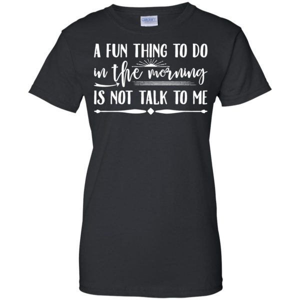 a fun thing to do in the morning womens t shirt - lady t shirt - black