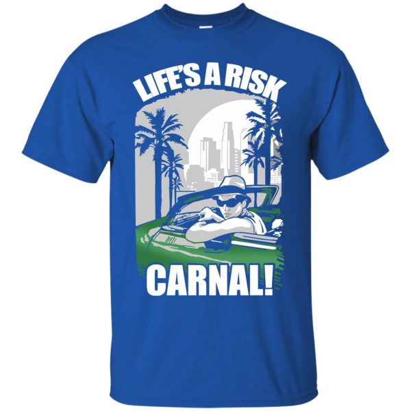 lifes a risk carnal t shirt - royal blue