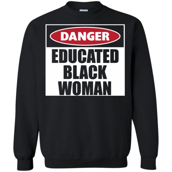 danger educated black man sweatshirt - black