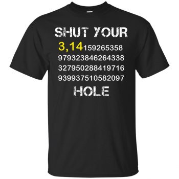 shut your pi hole shirt - black