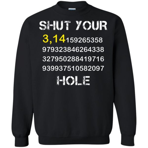 shut your pi hole sweatshirt - black