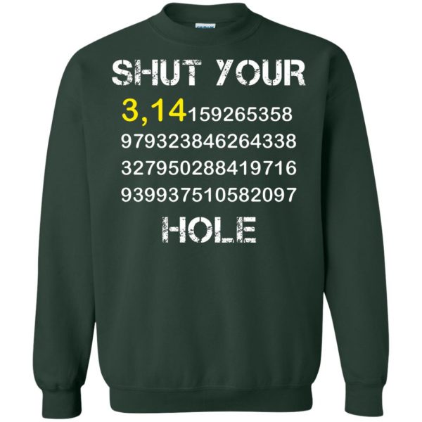 shut your pi hole sweatshirt - forest green