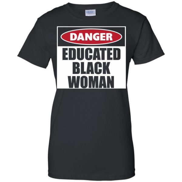 danger educated black man womens t shirt - lady t shirt - black