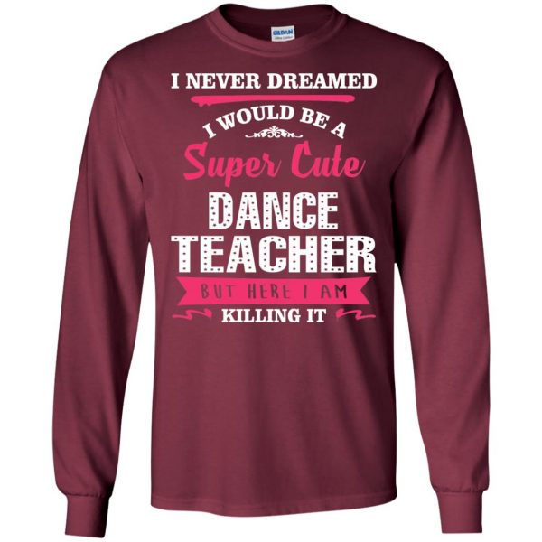 dance teachers long sleeve - maroon