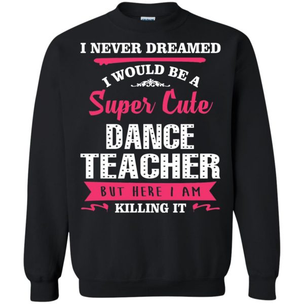 dance teachers sweatshirt - black