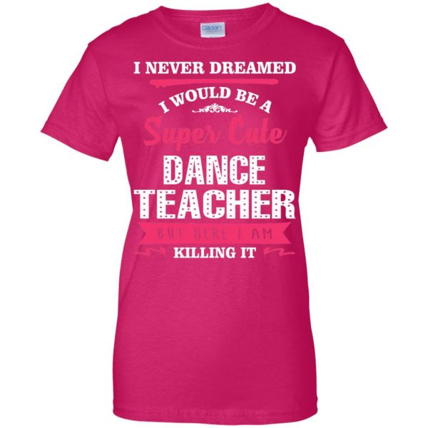 dance teachers womens t shirt - lady t shirt - pink heliconia