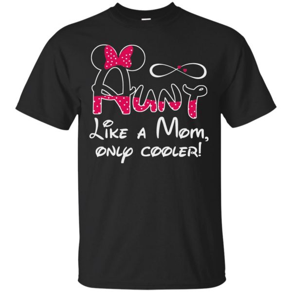 aunt like a mom only cooler shirt - black