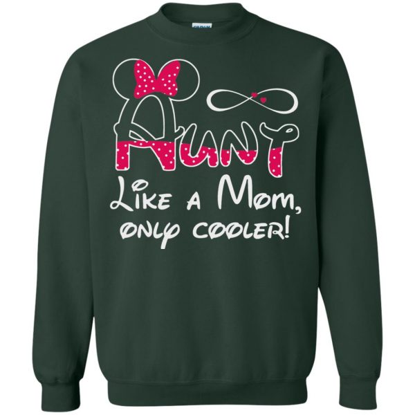 aunt like a mom only cooler sweatshirt - forest green