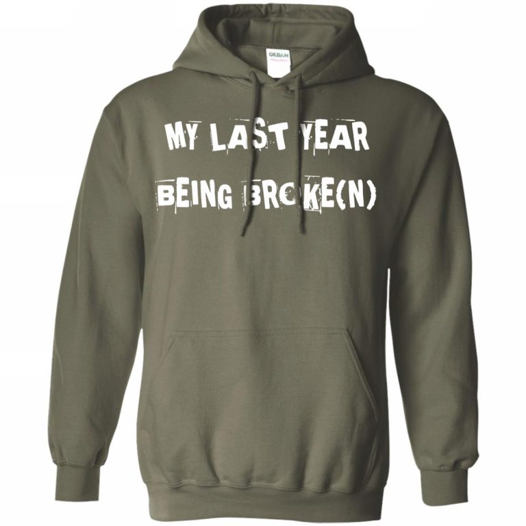 my last year being broke t shirt