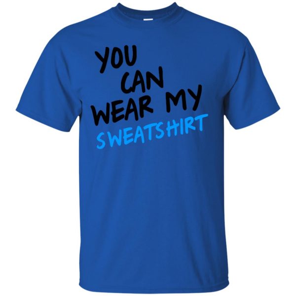 you can wear my t shirt - royal blue