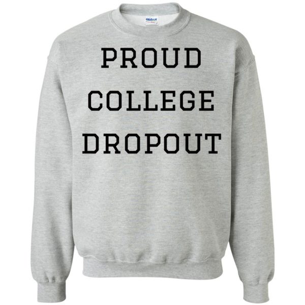 college dropout sweatshirt - sport grey