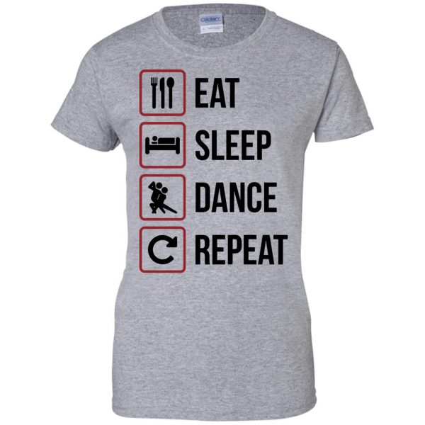 eat sleep dance repeat womens t shirt - lady t shirt - sport grey