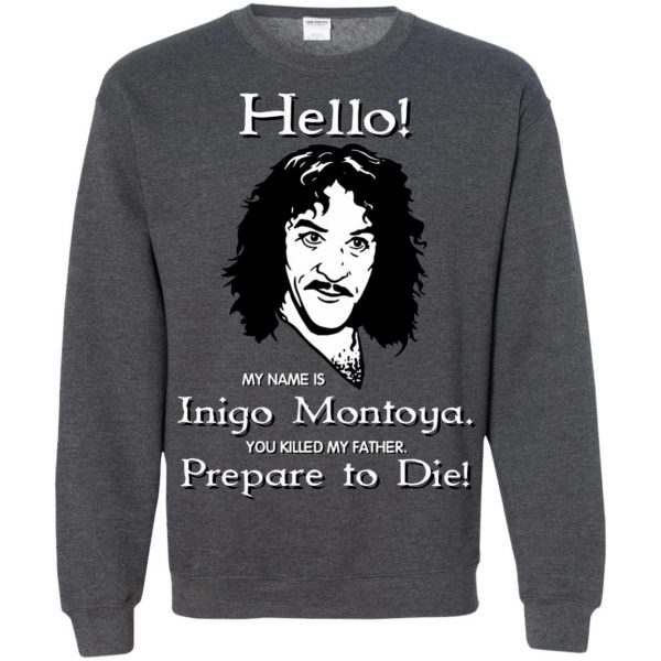 hello my name is inigo montoya sweatshirt - dark heather
