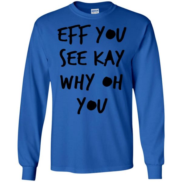 eff you see kay long sleeve - royal blue