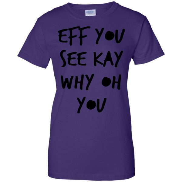 eff you see kay womens t shirt - lady t shirt - purple