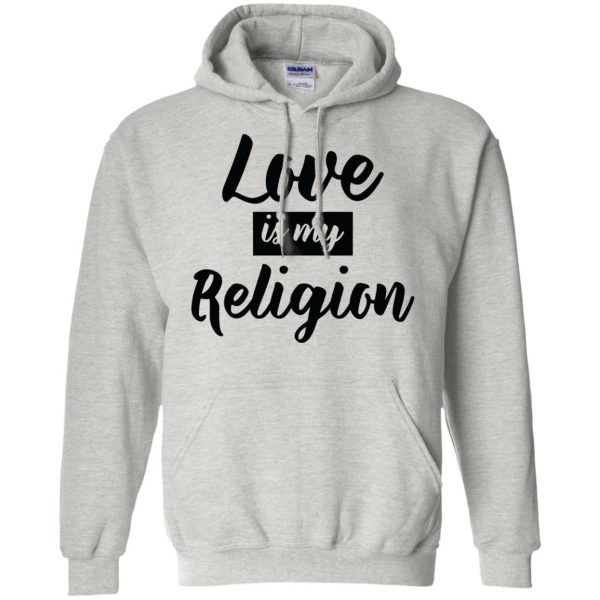 love is my religion hoodie - ash