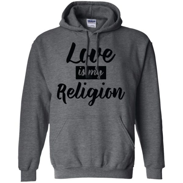 love is my religion hoodie - dark heather
