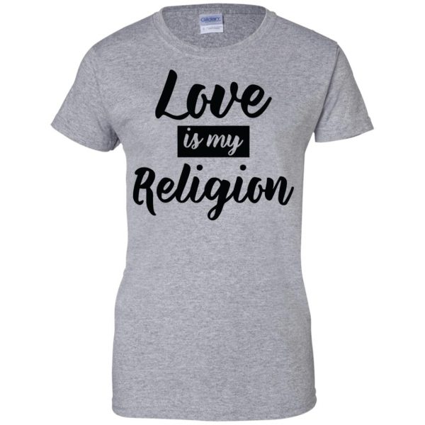 love is my religion womens t shirt - lady t shirt - sport grey