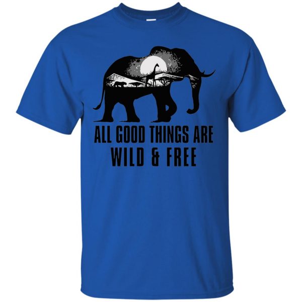 all good things are wild and free t shirt - royal blue