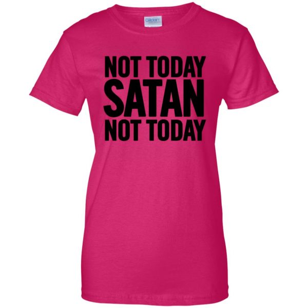 not today satan womens t shirt - lady t shirt - pink heliconia