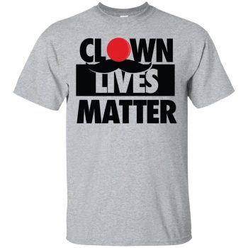clown lives matter shirt - sport grey