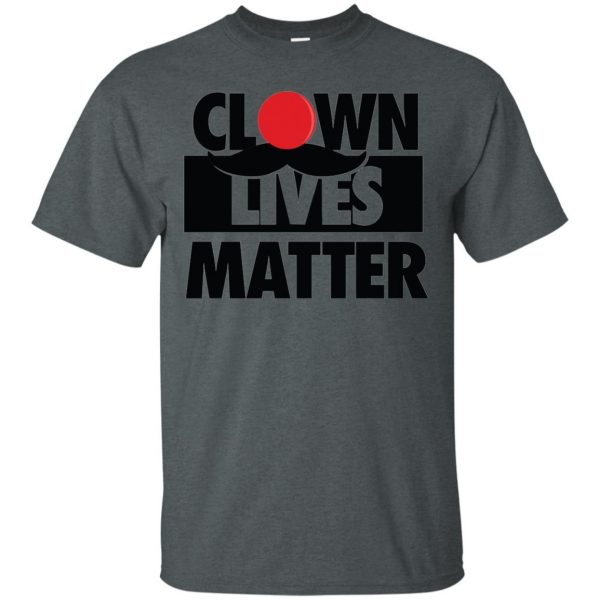clown lives matter t shirt - dark heather