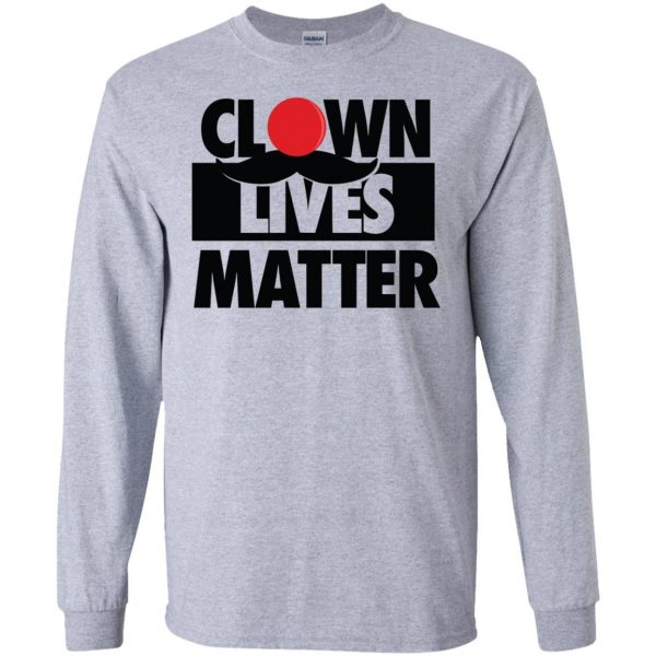 clown lives matter long sleeve - sport grey