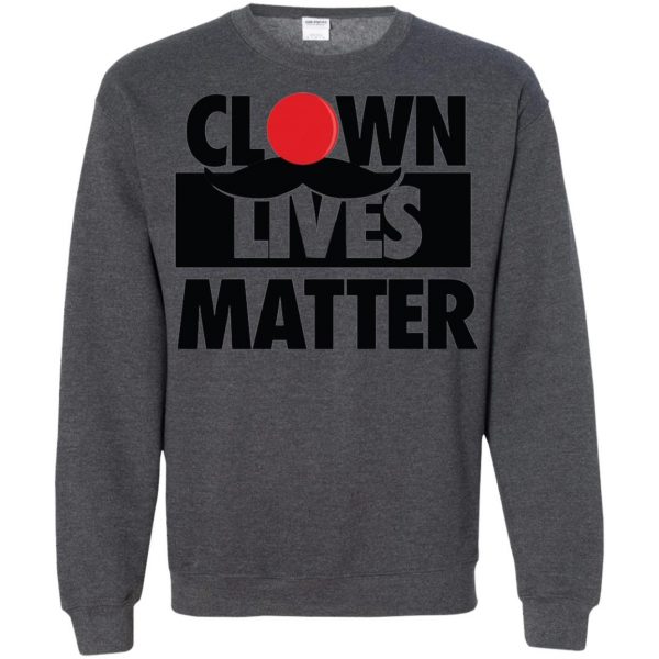 clown lives matter sweatshirt - dark heather