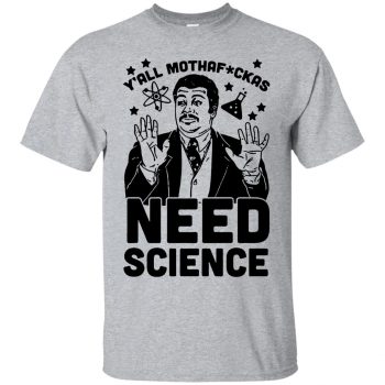 yall need science shirt - sport grey