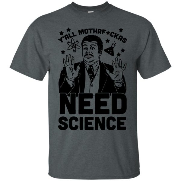 yall need science t shirt - dark heather