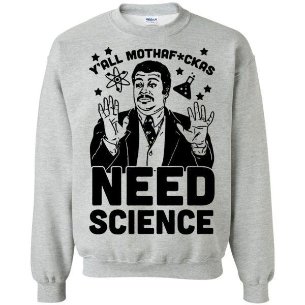 yall need science sweatshirt - sport grey