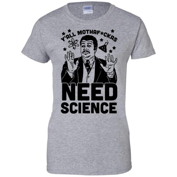 yall need science womens t shirt - lady t shirt - sport grey