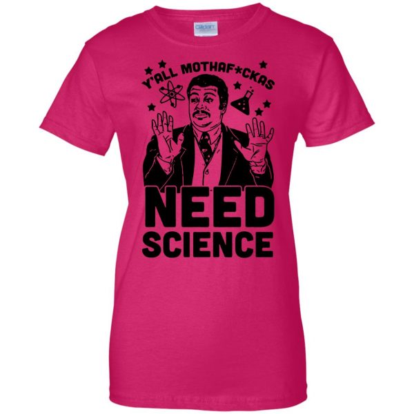yall need science womens t shirt - lady t shirt - pink heliconia