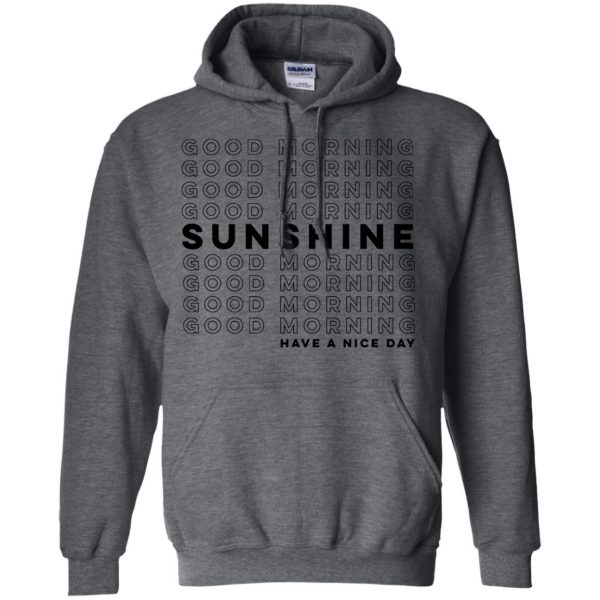 good morning sunshine hoodie - dark heather