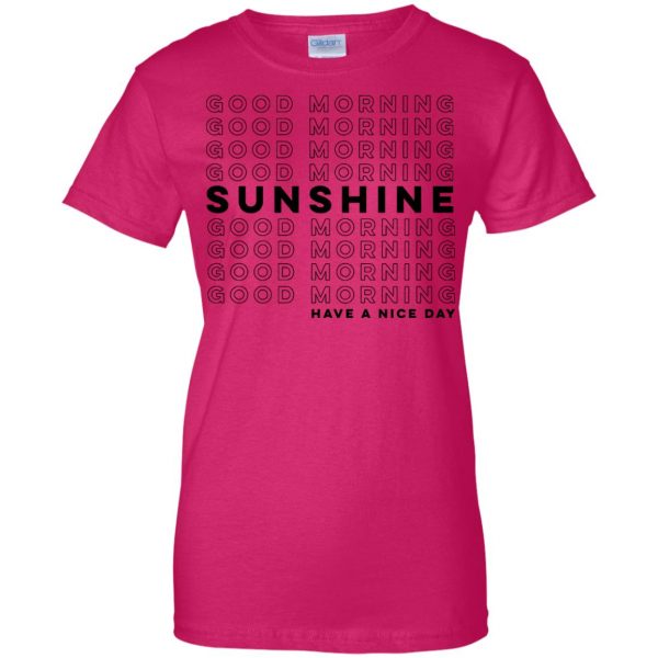 good morning sunshine womens t shirt - lady t shirt - pink heliconia