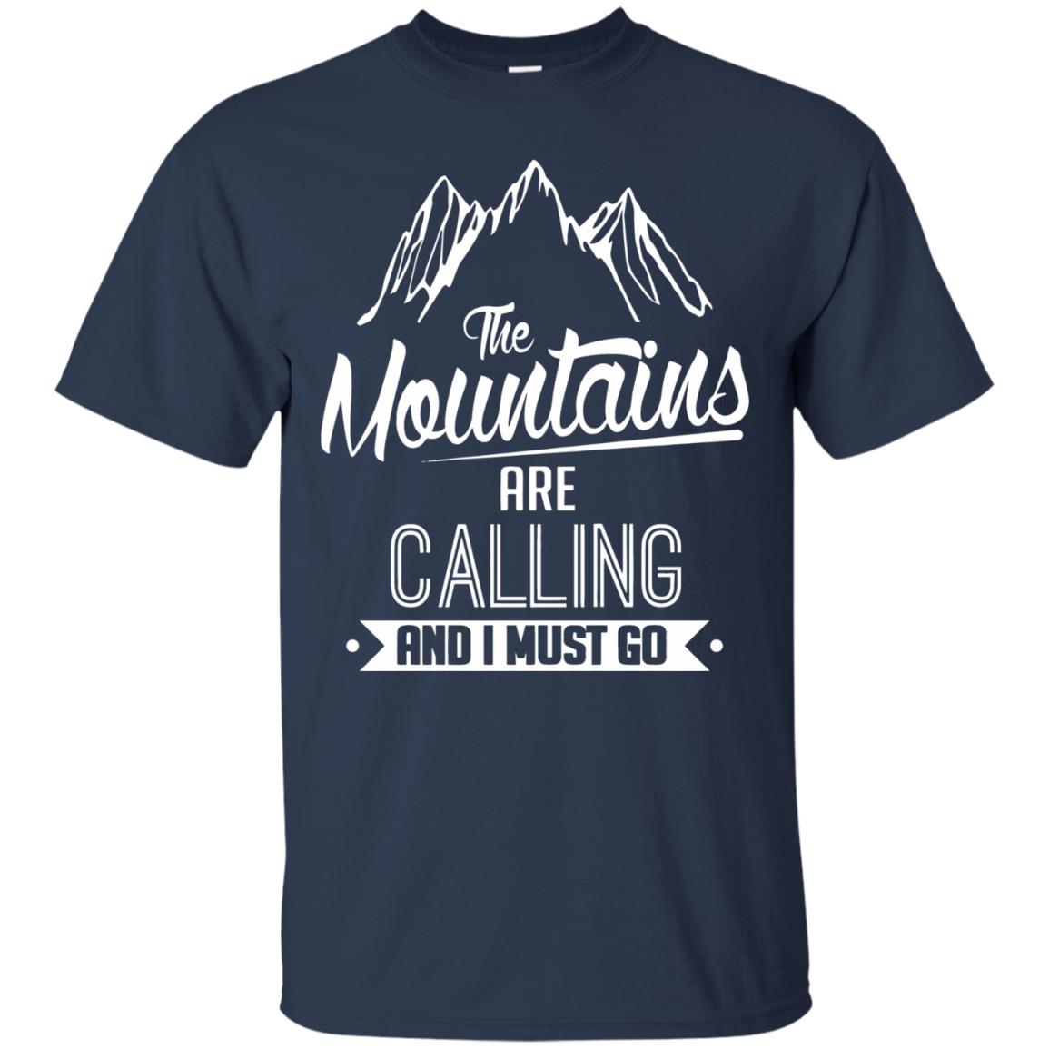 The Mountains Are Calling And I Must Go Shirt - 10% Off - FavorMerch