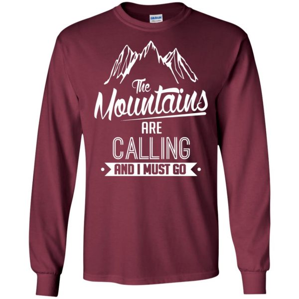 the mountains are calling and i must go long sleeve - maroon