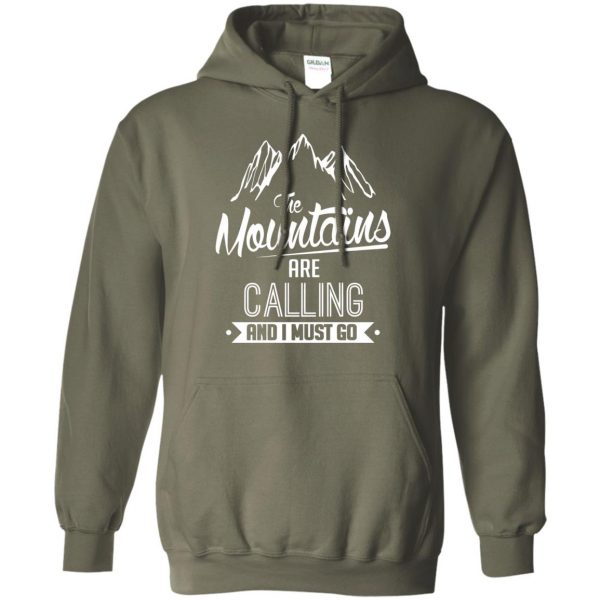 the mountains are calling and i must go hoodie - military green