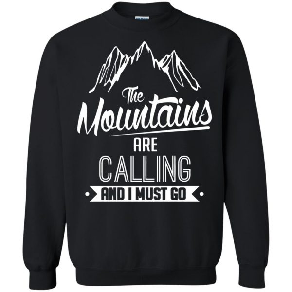 the mountains are calling and i must go sweatshirt - black