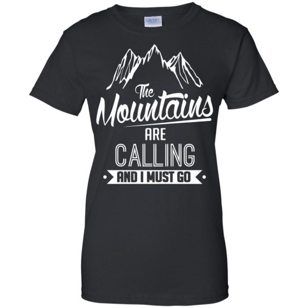 the mountains are calling and i must go womens t shirt - lady t shirt - black