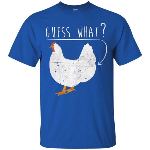 guess what chicken butt t shirt - royal blue